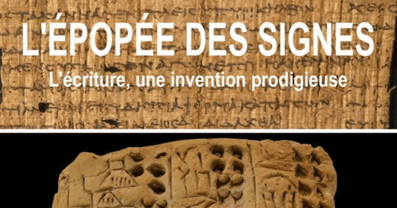 Film « L’épopée des signes. L’écriture, une invention prodigieuse »
